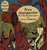 Cover Pere Marquette, priest, pioneer and adventurer
