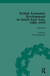 Cover British Economic Development in South East Asia, 1880 - 1939, Volume 1