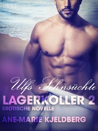 Cover Lagerkoller 2: Ulfs Sehnsüchte - Erotische Novelle