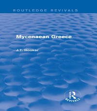 Cover Mycenaean Greece (Routledge Revivals)