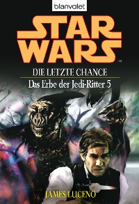 Cover Star Wars. Das Erbe der Jedi-Ritter 5. Die letzte Chance