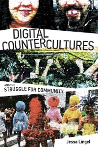 Cover Digital Countercultures and the Struggle for Community