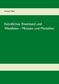 Cover Nördliches Rheinland und Westfalen - Münzen und Medaillen