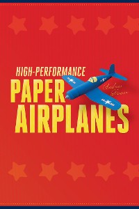 Cover High-Performance Paper Airplanes
