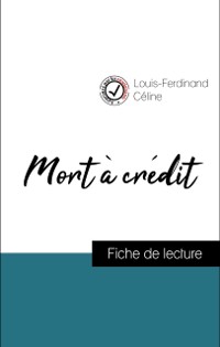 Cover Analyse de l''œuvre : Mort à crédit (résumé et fiche de lecture plébiscités par les enseignants sur fichedelecture.fr)