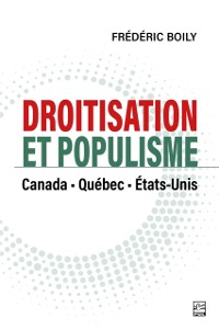 Cover Droitisation et populisme :Canada, Québec et États-Unis