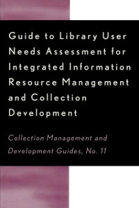 Cover Guide to Library User Needs Assessment for Integrated Information Resource
