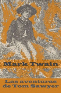 Cover Las aventuras de Tom Sawyer (texto completo, con indice activo)