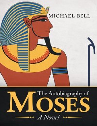 Cover Autobiography of Moses: A Novel