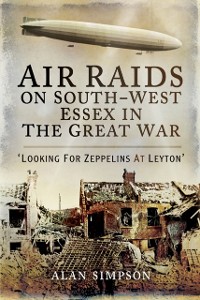 Cover Air Raids on South-West Essex in the Great War