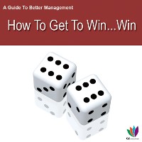 Cover A Guide to Better Management: How to Get a Win Win