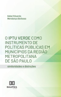 Cover O IPTU Verde como Instrumento de Políticas Públicas em Municípios da Região Metropolitana de São Paulo