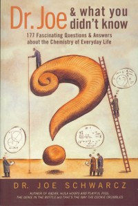 Cover Dr. Joe And What You Didn't Know : 177 Fascinating Questions about the Chemistry of Everyday Life