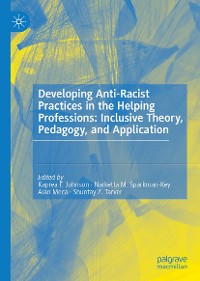 Cover Developing Anti-Racist Practices in the Helping Professions: Inclusive Theory, Pedagogy, and Application