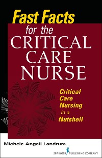 Cover Fast Facts for the Critical Care Nurse