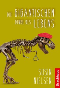 Cover Die gigantischen Dinge des Lebens