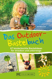Cover Das Outdoor-Bastelbuch. 66 kinderleichte Bastelideen für draußen und unterwegs.