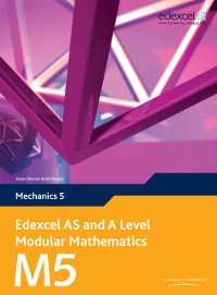 Cover Edexcel AS and A Level Modular Mathematics Mechanics M5 eBook edition