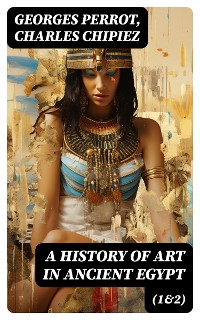 Cover A History of Art in Ancient Egypt (1&2)