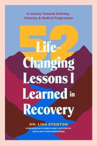 Cover 52 Life-Changing Lessons I Learned in Recovery