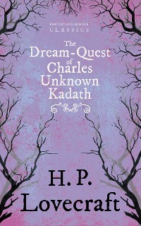 Cover The Dream-Quest of Unknown Kadath (Fantasy and Horror Classics)