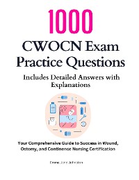 Cover 1000 CWOCN Exam Practice Questions