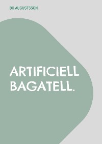 Cover Artificiell bagatell.