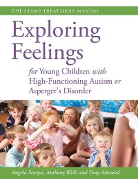 Cover Exploring Feelings for Young Children with High-Functioning Autism or Asperger's Disorder