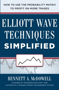 Cover Elliot Wave Techniques Simplified: How to Use the Probability Matrix to Profit on More Trades