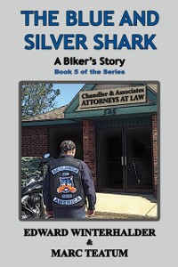Cover Blue and Silver Shark: A Biker's Story