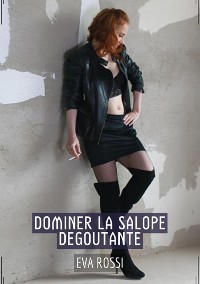 Cover Dominer la Salope Degoutante