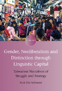 Cover Gender, Neoliberalism and Distinction through Linguistic Capital