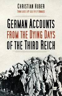 Cover German Accounts from the Dying Days of the Third Reich