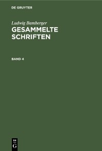 Cover Ludwig Bamberger: Gesammelte Schriften. Band 4