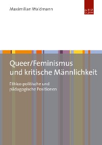 Cover Queer/Feminismus und kritische Männlichkeit