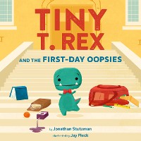 Cover Tiny T. Rex and the First-Day Oopsies