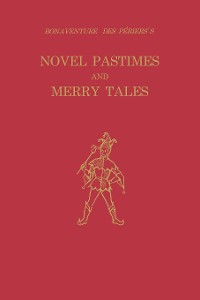 Cover Bonaventure des Périers's Novel Pastimes and Merry Tales