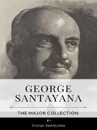 Cover George Santayana – The Major Collection