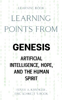 Cover Learning Points From Genesis Artificial Intelligence, Hope, and the Human Spirit