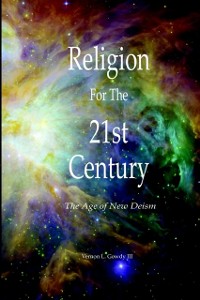 Cover Religion for the 21st Century : The Age of New Deism