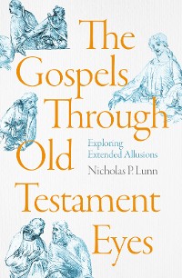 Cover The Gospels Through Old Testament Eyes