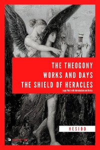 Cover The Theogony, Works and Days, The Shield of Heracles