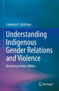 Cover Understanding Indigenous Gender Relations and Violence