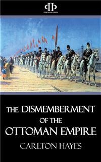 Cover The Dismemberment of the Ottoman Empire