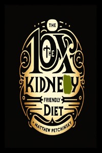 Cover 10X The Kidney Friendly Diet