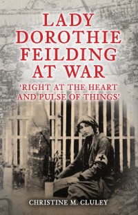 Cover Lady Dorothie Feilding at War