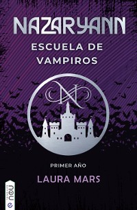 Cover Nazaryann escuela de vampiros, primer año