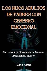 Cover Los Hijos Adultos De Padres Con Cerebro Emocional