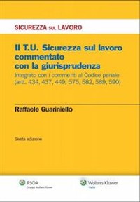 Cover Il T.U. Sicurezza sul lavoro commentato con la giurisprudenza