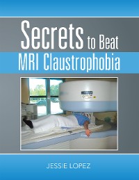 Cover Secrets to Beat Mri Claustrophobia